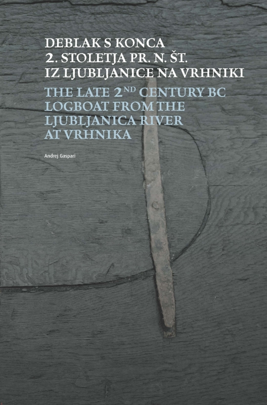 Deblak s konca 2. stoletja pr. n. št. iz Ljubljanice na Vrhniki
